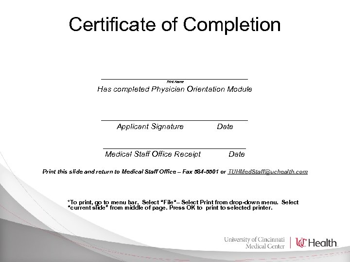Certificate of Completion _________________ Print Name Has completed Physician Orientation Module _________________ Applicant Signature