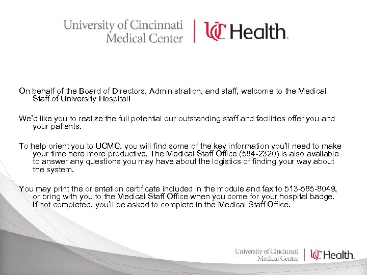 On behalf of the Board of Directors, Administration, and staff, welcome to the Medical