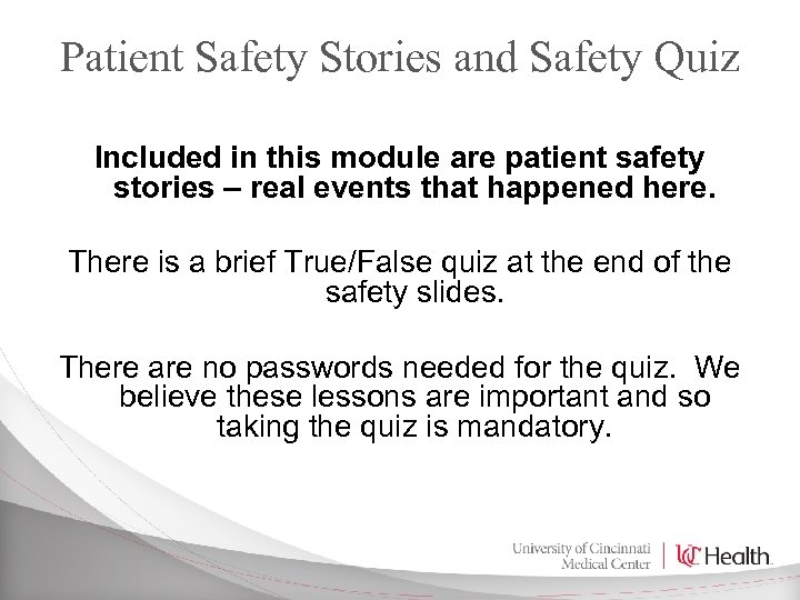 Patient Safety Stories and Safety Quiz Included in this module are patient safety stories