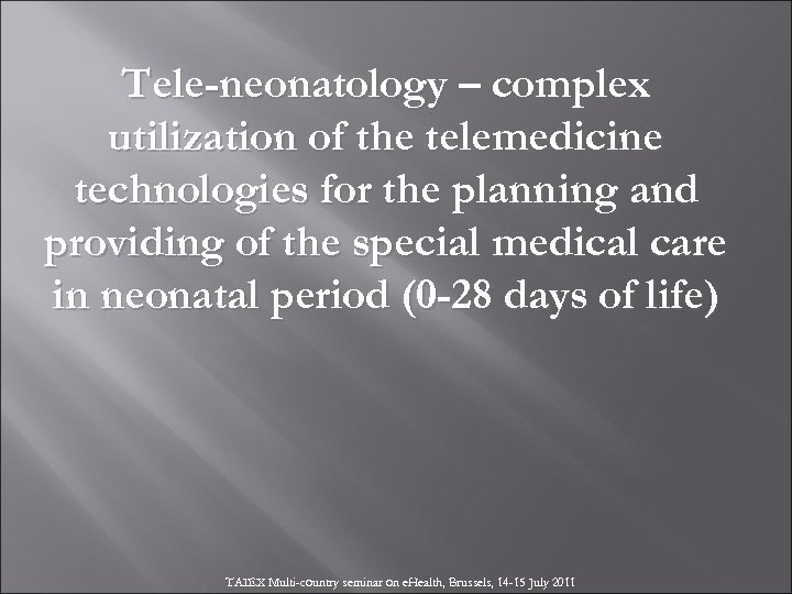 Tele-neonatology – complex utilization of the telemedicine technologies for the planning and providing of