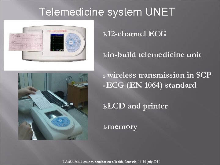 Telemedicine system UNET ь 12 -channel ECG ь in-build telemedicine unit ь wireless transmission