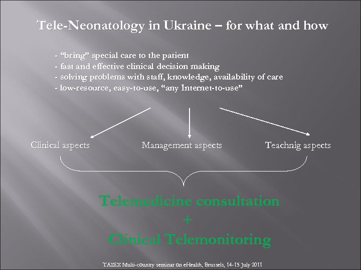 Tele-Neonatology in Ukraine – for what and how - “bring” special care to the