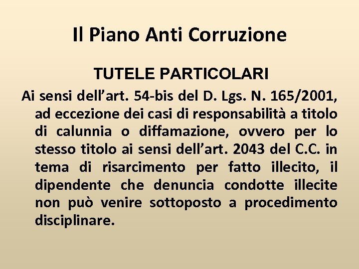 Il Piano Anti Corruzione TUTELE PARTICOLARI Ai sensi dell’art. 54 -bis del D. Lgs.