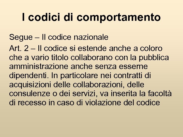 I codici di comportamento Segue – Il codice nazionale Art. 2 – Il codice