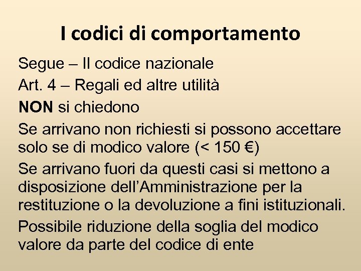 I codici di comportamento Segue – Il codice nazionale Art. 4 – Regali ed