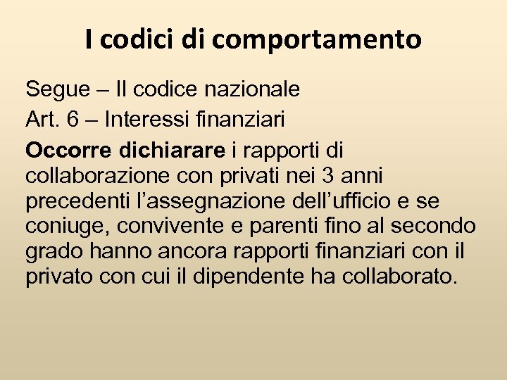 I codici di comportamento Segue – Il codice nazionale Art. 6 – Interessi finanziari