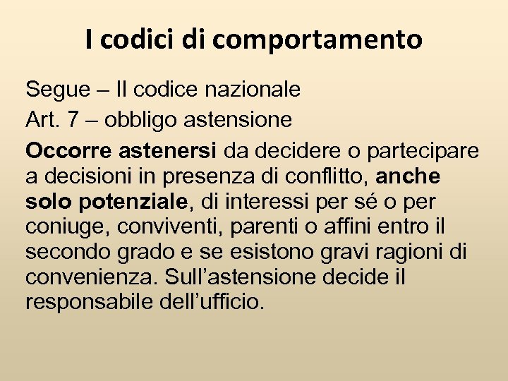 I codici di comportamento Segue – Il codice nazionale Art. 7 – obbligo astensione