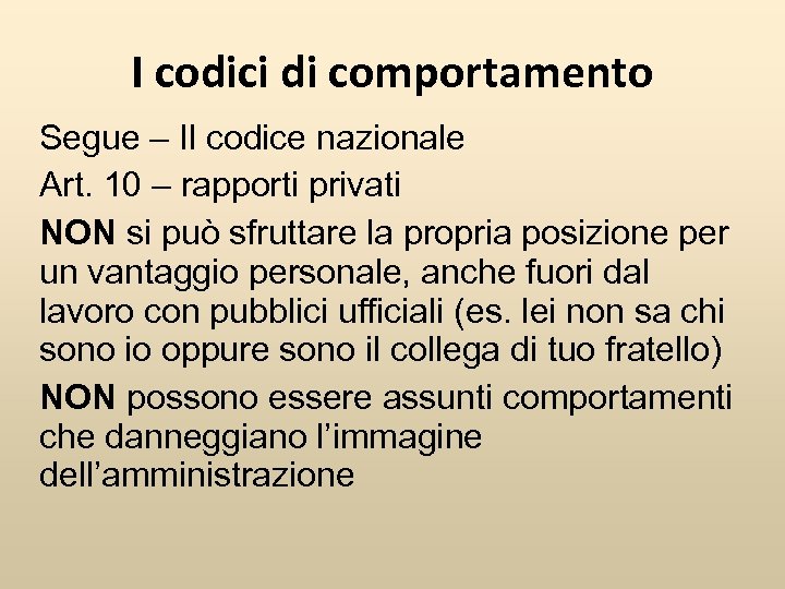 I codici di comportamento Segue – Il codice nazionale Art. 10 – rapporti privati