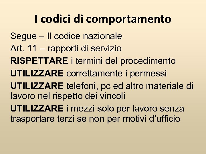 I codici di comportamento Segue – Il codice nazionale Art. 11 – rapporti di