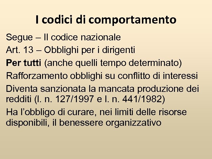 I codici di comportamento Segue – Il codice nazionale Art. 13 – Obblighi per