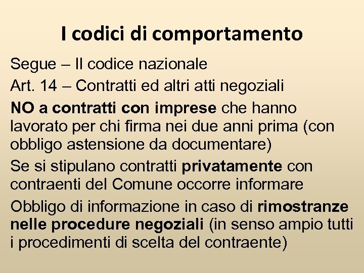 I codici di comportamento Segue – Il codice nazionale Art. 14 – Contratti ed