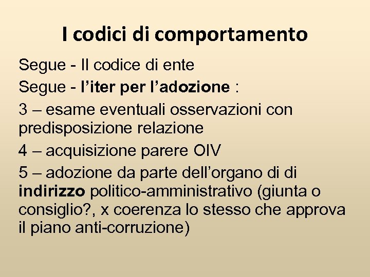 I codici di comportamento Segue - Il codice di ente Segue - l’iter per