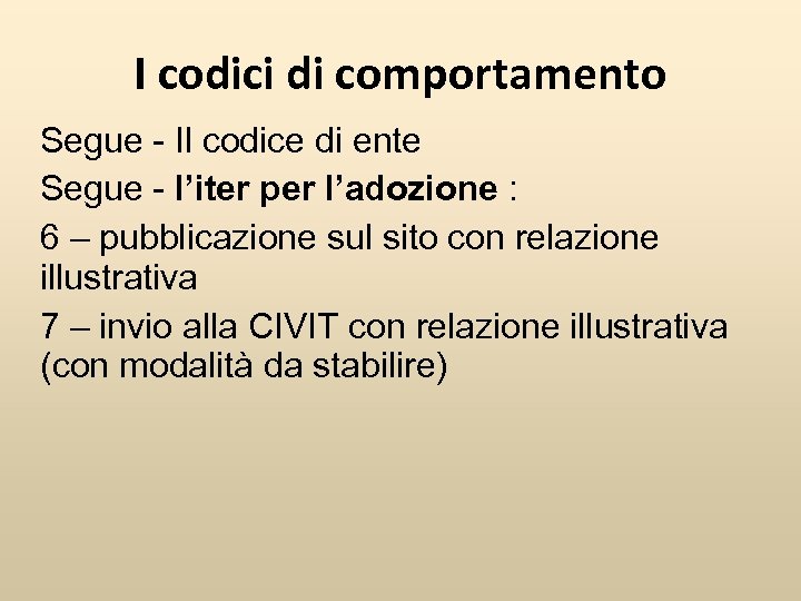 I codici di comportamento Segue - Il codice di ente Segue - l’iter per