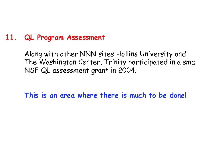 11. QL Program Assessment Along with other NNN sites Hollins University and The Washington