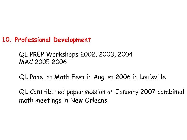 10. Professional Development QL PREP Workshops 2002, 2003, 2004 MAC 2005 2006 QL Panel