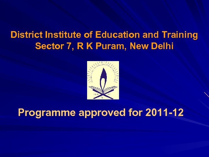 District Institute of Education and Training Sector 7, R K Puram, New Delhi Programme