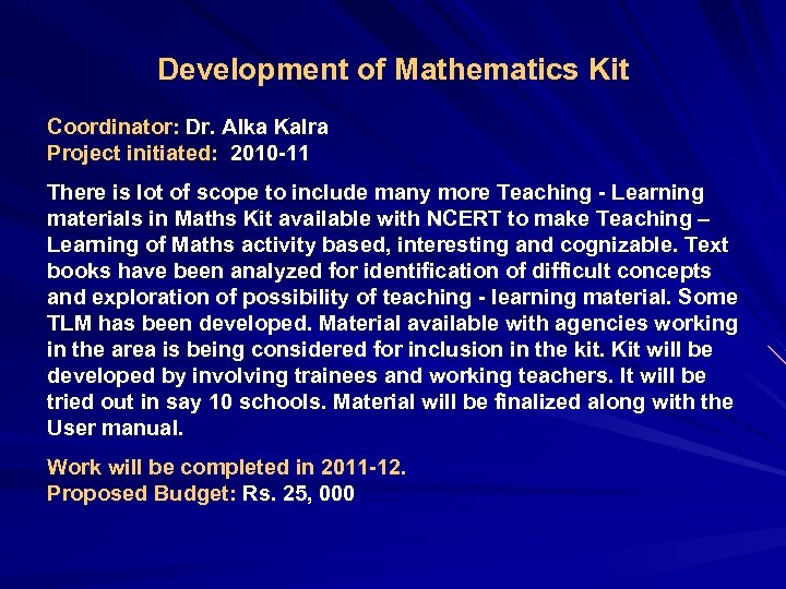 Development of Mathematics Kit Coordinator: Dr. Alka Kalra Project initiated: 2010 -11 There is