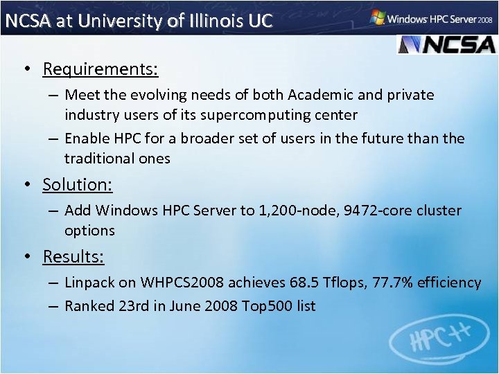 NCSA at University of Illinois UC • Requirements: – Meet the evolving needs of