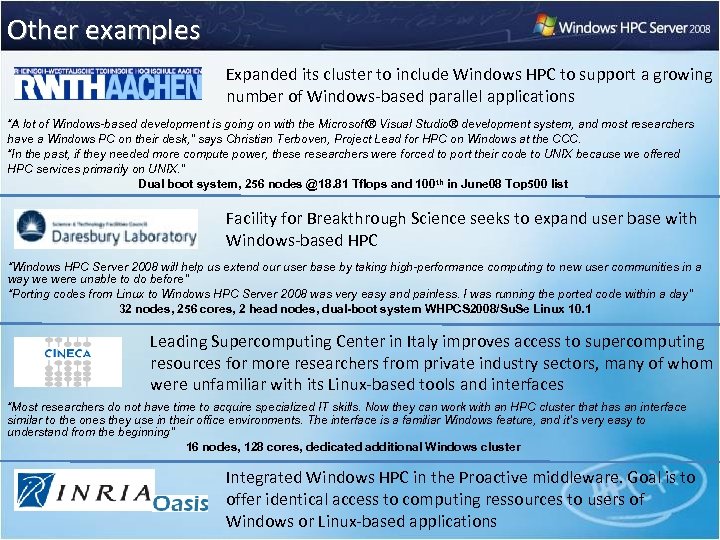 Other examples Expanded its cluster to include Windows HPC to support a growing number