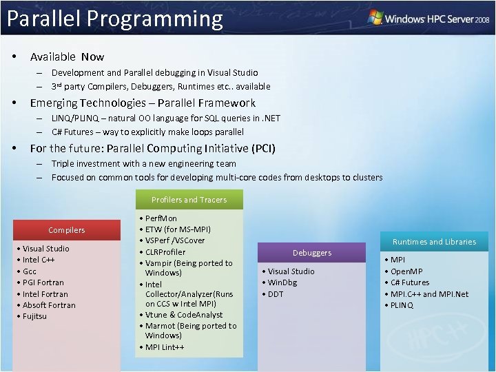 Parallel Programming • Available Now – Development and Parallel debugging in Visual Studio –