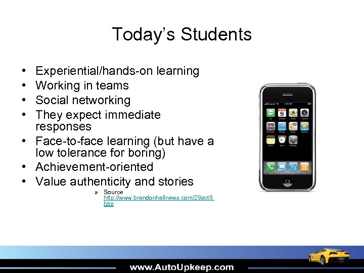 Today’s Students • • Experiential/hands-on learning Working in teams Social networking They expect immediate