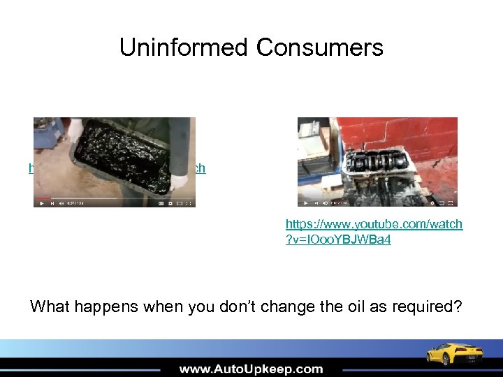 Uninformed Consumers https: //www. youtube. com/watch ? v=MWdm. D 1 j. F 8 aw