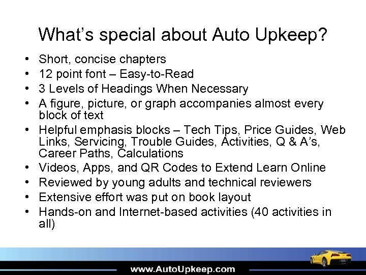 What’s special about Auto Upkeep? • • • Short, concise chapters 12 point font