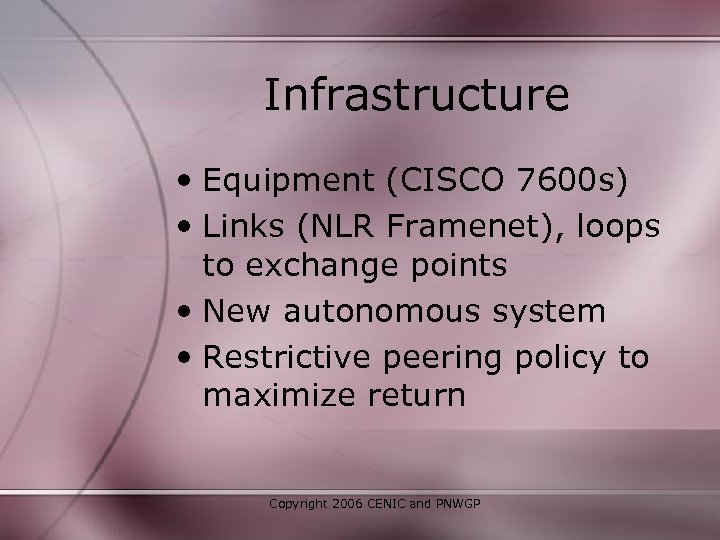 Infrastructure • Equipment (CISCO 7600 s) • Links (NLR Framenet), loops to exchange points