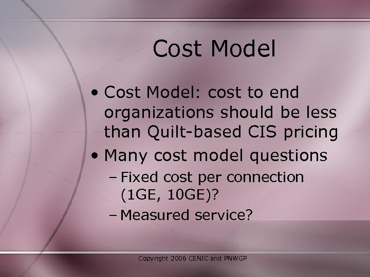 Cost Model • Cost Model: cost to end organizations should be less than Quilt-based