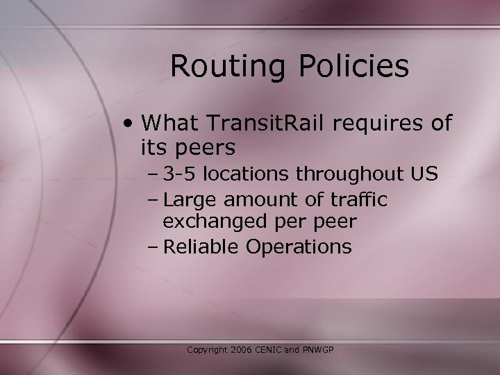 Routing Policies • What Transit. Rail requires of its peers – 3 -5 locations