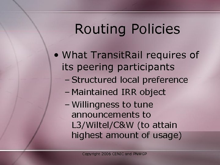 Routing Policies • What Transit. Rail requires of its peering participants – Structured local