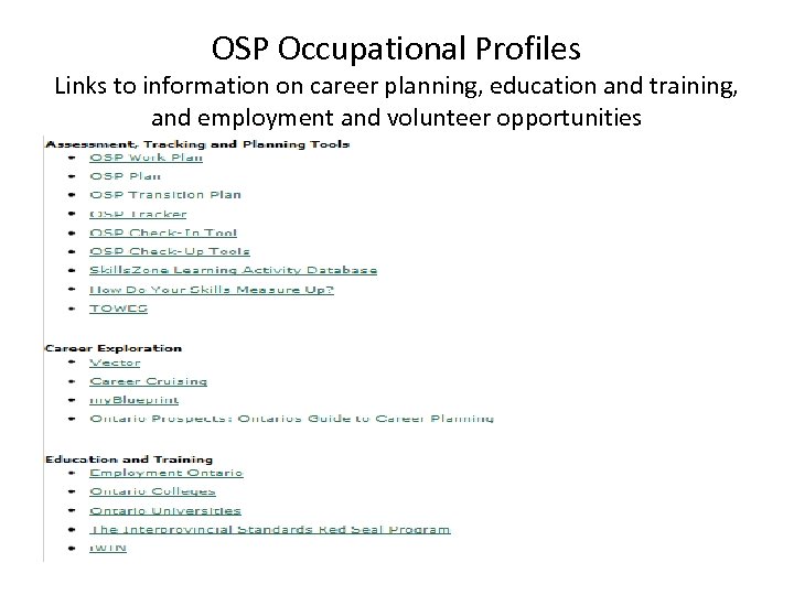 OSP Occupational Profiles Links to information on career planning, education and training, and employment