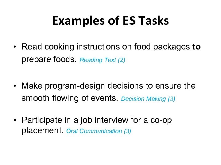 Examples of ES Tasks • Read cooking instructions on food packages to prepare foods.