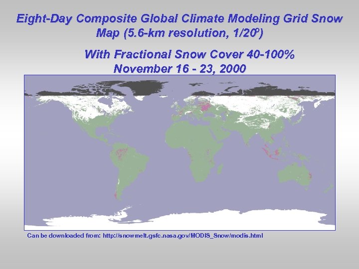 Eight-Day Composite Global Climate Modeling Grid Snow Map (5. 6 -km resolution, 1/20 o)