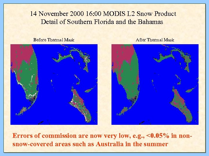 14 November 2000 16: 00 MODIS L 2 Snow Product Detail of Southern Florida