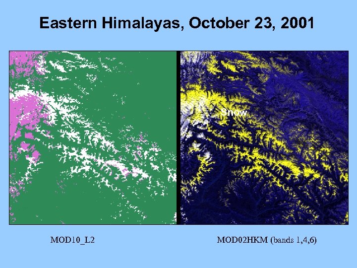 Eastern Himalayas, October 23, 2001 Snow MOD 10_L 2 MOD 02 HKM (bands 1,