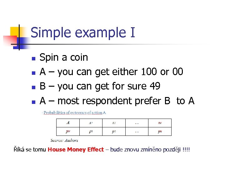 Simple example I n n Spin a coin A – you can get either