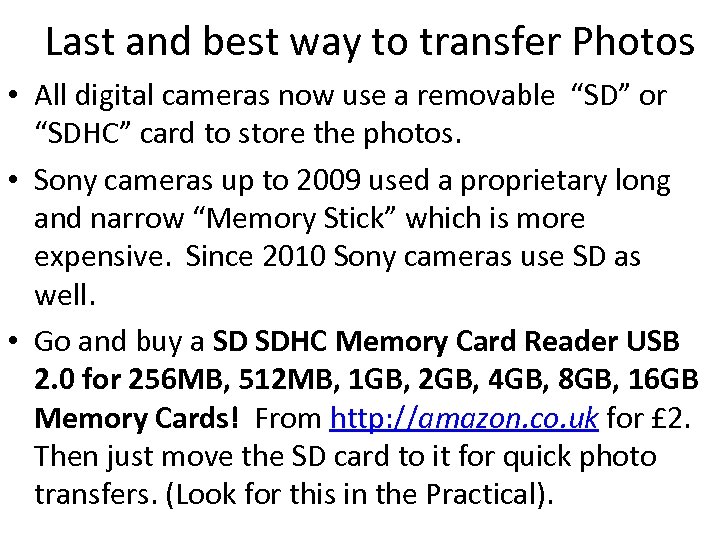 Last and best way to transfer Photos • All digital cameras now use a