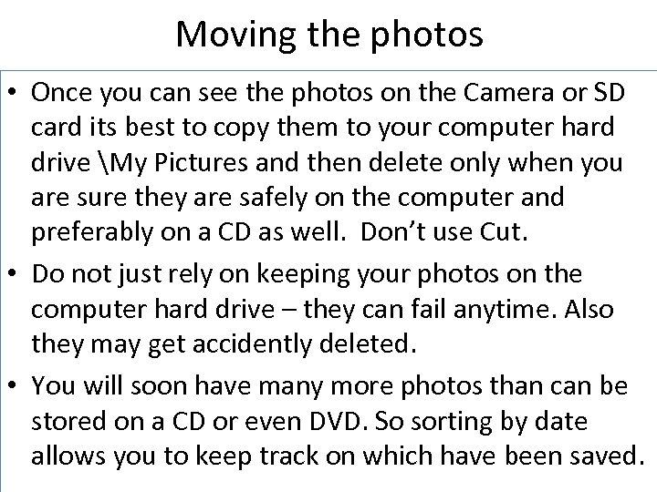 Moving the photos • Once you can see the photos on the Camera or