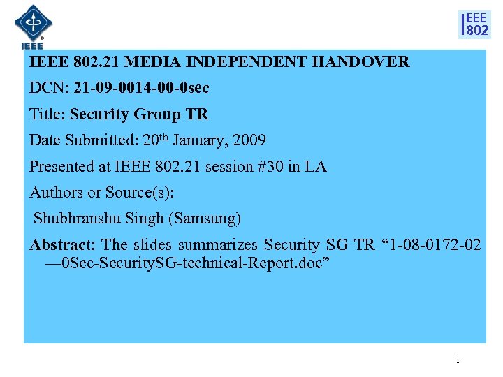 IEEE 802. 21 MEDIA INDEPENDENT HANDOVER DCN: 21 -09 -0014 -00 -0 sec Title: