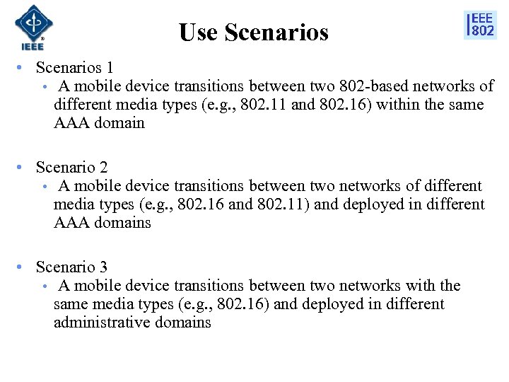 Use Scenarios • Scenarios 1 • A mobile device transitions between two 802 -based