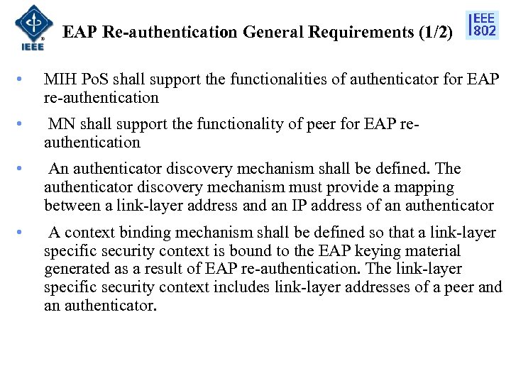 EAP Re-authentication General Requirements (1/2) • MIH Po. S shall support the functionalities of