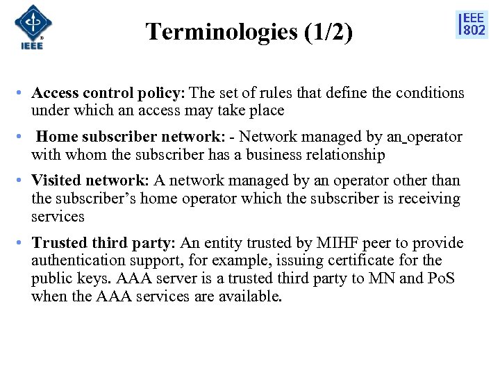 Terminologies (1/2) • Access control policy: The set of rules that define the conditions