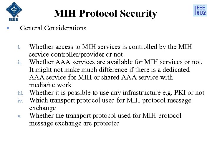 MIH Protocol Security • General Considerations i. ii. iii. iv. v. Whether access to