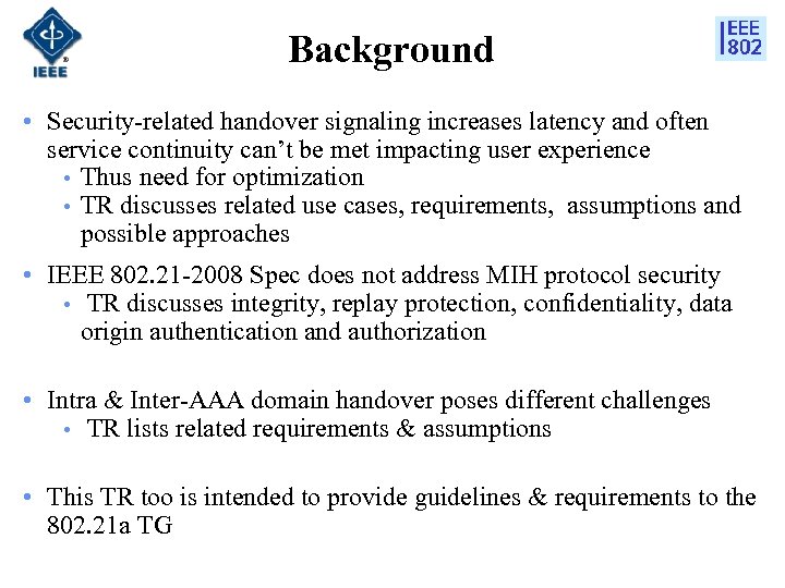 Background • Security-related handover signaling increases latency and often service continuity can’t be met