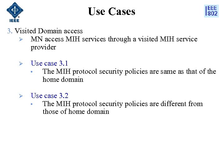 Use Cases 3. Visited Domain access Ø MN access MIH services through a visited