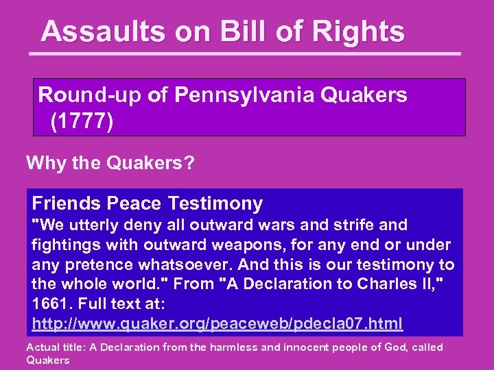 Assaults on Bill of Rights Round-up of Pennsylvania Quakers (1777) Why the Quakers? Friends