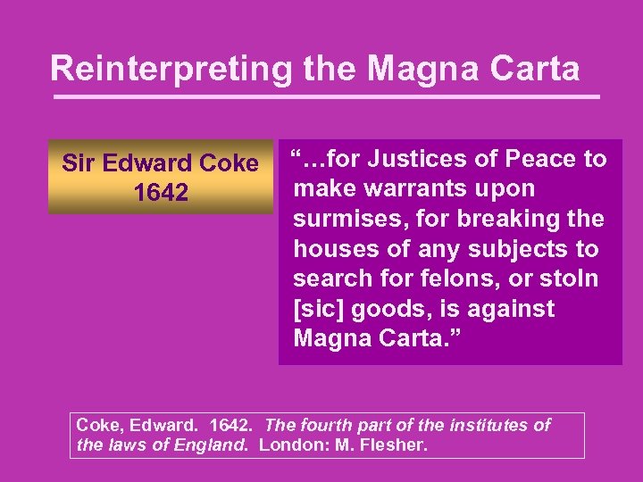 Reinterpreting the Magna Carta Sir Edward Coke 1642 “…for Justices of Peace to make