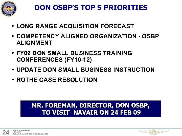 DON OSBP’S TOP 5 PRIORITIES • LONG RANGE ACQUISITION FORECAST • COMPETENCY ALIGNED ORGANIZATION