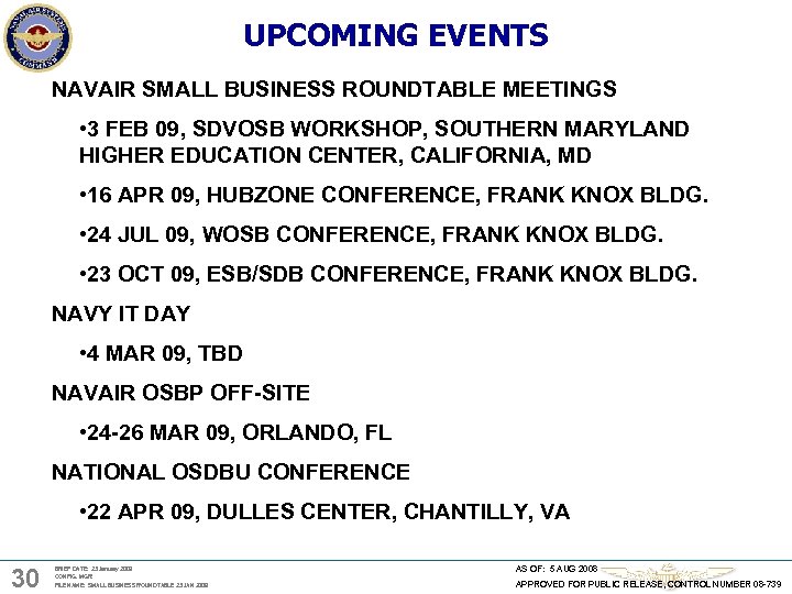 UPCOMING EVENTS NAVAIR SMALL BUSINESS ROUNDTABLE MEETINGS • 3 FEB 09, SDVOSB WORKSHOP, SOUTHERN